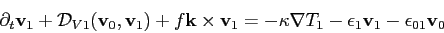 \begin{displaymath}
\partial_t \mathbf{v}_1
+ \ensuremath{\mathcal{D}}_{V1} (...
...1
- \epsilon_1 \mathbf{v}_1
- \epsilon_{01} \mathbf{v}_0
\end{displaymath}