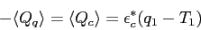 \begin{displaymath}
-\langle Q_q \rangle = \langle Q_c \rangle
= \epsilon^\ast_c (q_1 - T_1)
\end{displaymath}