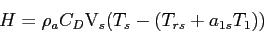 \begin{displaymath}
H
=
\rho_a C_D \mathrm{V}_s (T_s - (T_{rs} + a_{1s} T_1))
\end{displaymath}
